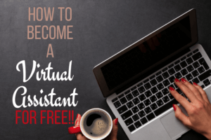 How To Become A Virtual Assistant For Free