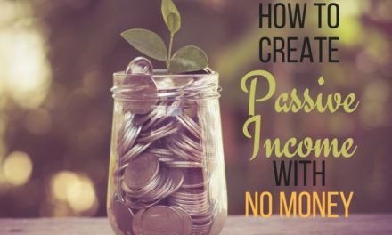How To Create Passive Income With No Money