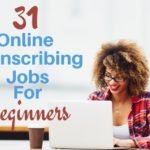 31 Online Transcribing Jobs For Beginners