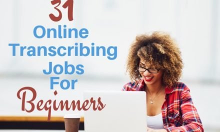 31 Online Transcribing Jobs For Beginners